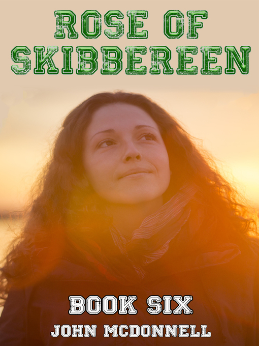 Title details for Rose of Skibbereen Book Six by John McDonnell - Available